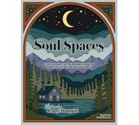Soul Spaces: An Tool of Intention - One that Will Ignite Curiosity and Breathe Fresh Life into Your Sacred Faith Journey