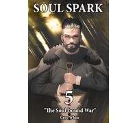 Soul Spark: Part 5 - "The Soul-bound War"