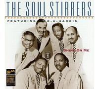 Soul Stirrers - Shine On Me