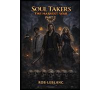 Soul Takers: The Harvest War - Part II: A Dark Supernatural Thriller of Control, Evolution, and the Collapse of the System