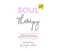 Soul Therapy, Second Edition: A 365 day journal for self exploration, healing and reflection