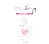 Soul Therapy, Self Love Edition: A 365 day journal for self exploration, healing and reflection