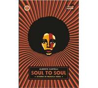 Soul to soul. Storie di musica vera