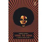 Soul to soul. Storie di musica vera
