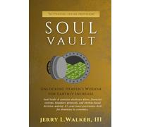 Soul Vault: Unlocking Heaven’s Wisdom for Earthly Increase