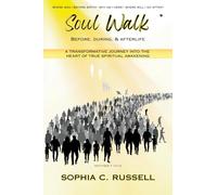 Soul Walk: Before, During, and Afterlife