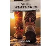 Soul Weathered: Devotions Forged in the Fire of Real Life