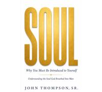 SOUL: Why You Must Be Introduced to Yourself