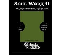 Soul Work II: Waging War on Your Sinful Nature (Part 1)