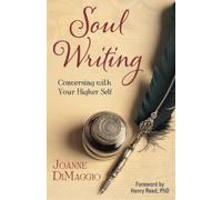 Soul Writing: Conversing with Your Higher Self
