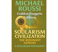 Soularism Civilization (Golden Nuggets Edition): A Soularism Philosophy