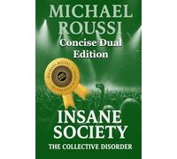 Soularism Civilization & Insane Society (Concise Dual Edition): A Soularism Philosophy