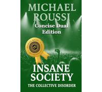 Soularism Civilization & Insane Society (Concise Dual Edition): A Soularism Philosophy