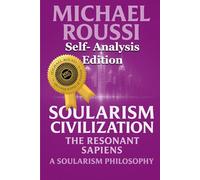 Soularism Civilization (Self-Analysis Edition): A Soularism Philosophy