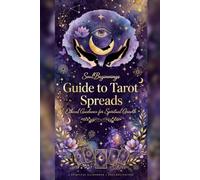 Soulbeginnings guide to Tarot spreads: Ethical Guidance for Spiritual Growth