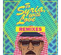 Souleyman, Omar - To Syria With Love Remixes