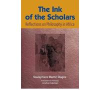 Souleymane Bachir Diagne Jonathan Adjemian The Ink of the Scholars (Tascabile)