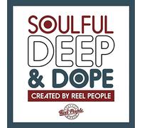 Soulful Deep & Dope (Created By Reel People) - Soulful Deep & Dope (Created By Reel People)