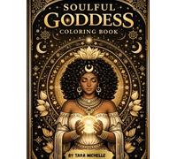Soulful Goddess Coloring Book: Beautiful Visual Images Encouraging Magical Women Self Empowering and Self Care