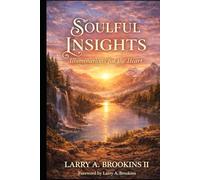 Soulful Insights: Illuminations for the Heart