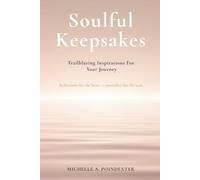 Soulful Keepsakes: Trailblazing Inspirations For Your Journey