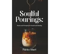 Soulful Pourings: Poems and Prompts for Growth and Healing