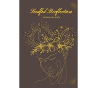 Soulful Recflection Journaling Book Hardcover: A 7-Week Journey to Mindfulness, Self-Discovery & Inner Balance