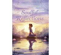 Soulful Reflections: A Journey to Inner Peace: Daily Prompts for Mindfulness, Gratitude, and Self-Care to Cultivate a Balanced Life