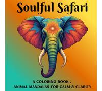 Soulful Safari: Animal Mandalas for Calm & Clarity
