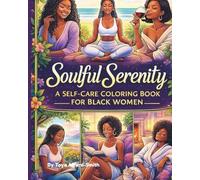 Soulful Serenity A self Care Coloring Book For Black Women