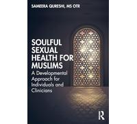 Soulful Sexual Health for Muslims: A Developmental Approach for Individuals and Clinicians
