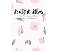 Soulful Steps: 52 Week journey of Faith, Growth & Self Discovery