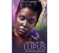 Soulja Choc Living with Lupus (Tascabile)