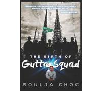 Soulja Choc The Birth of Gutta Squad (Tascabile)