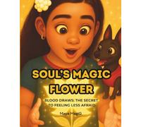 Soul's Magic Flower: Blood Draws: The Secret to Feeling Less Afraid