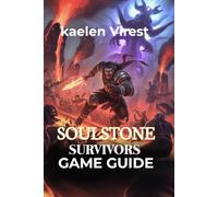 Soulstone Survivors Game Guide: Unlock Strategies, Optimize Your Builds, and Conquer High-Difficulty Content for Unstoppable Progression