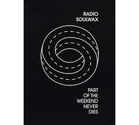 Soulwax - Part of the Weekend Never Dies