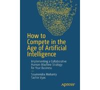 Soumendra Mohanty Sach How to Compete in the Age of Artificial Intel (Tascabile)