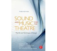 Sound and Music for the Theatre: The Art & Technique of Design