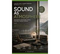 Sound as Atmosphere: Designing Intangible Music for Real-World Spaces