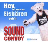 Sound Convoy - Hey,Wir Woll'N Den Eisbären Seh'N