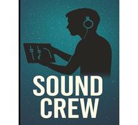 Sound Crew Notebook: Teal & Blue Theater Tech Journal for Stage Crew, Soundboard Operators & Tech Students - 120 Pages, Lined | Perfect Gift for Theater Kids & Backstage Crew