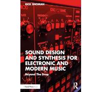 Sound Design and Synthesis for Electronic and Modern Music: Beyond the Drop