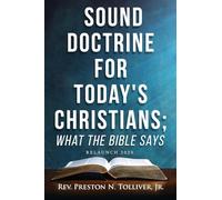 Sound Doctrine For Today's Christians; What the Bible Says: Relaunch 2020