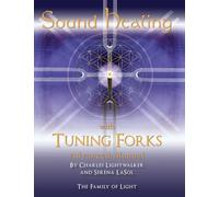 Sound Healing with Tuning Forks Manual: Advanced Protocols for Tuning Fork Practitioners: 2