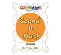 Sound it out! - Phase 2: A Phase 2 Phonics Colouring Book