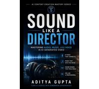 SOUND LIKE A DIRECTOR: Mastering Audio, Music, and Voice in AI-Generated Video