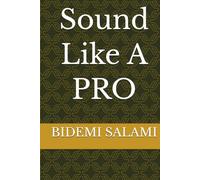 Sound Like A PRO