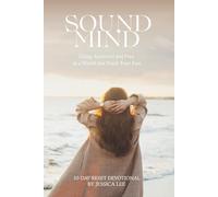 Sound Mind: Living Anchored and Free in a World that Feeds You Fear