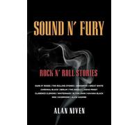 Sound 'n' Fury: Rock N' Roll Stories